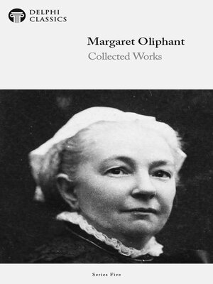 cover image of Delphi Collected Works of Margaret Oliphant (Illustrated)